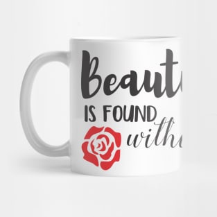 Beauty Is Found Within Mug